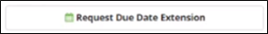 Request Due Date Extension button