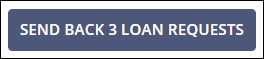 Click the Send Back Loan Requests button to send the loan requests back to the company.
