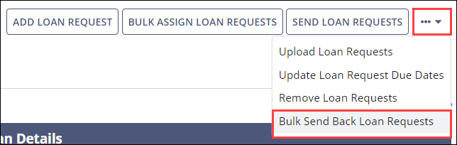 Click Bulk Send Back Loan Requests to open the Bulk Send Back Loan Requests form.