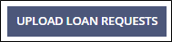 Button: Upload Loan Requests