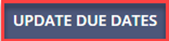 Update Due Dates button