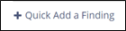 Screen capture of quick add a finding button