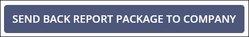 Click the Send Back Report Package to Company button to sent the report back to the company for further response.