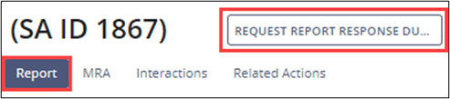 Request Report Response Due Date extension command is available from the Report tab of the SA