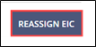 Click the Reassign EIC button at lower right to complete the process