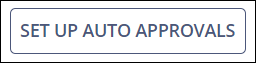 Set Up Auto Approvals button.