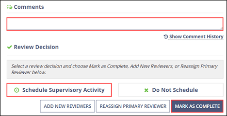 Add comments, click Schedule Supervisory Activity if you approve the schedule, then click Mark as Complete