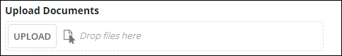 Drag any associated documents to the Upload Documents field and click Upload