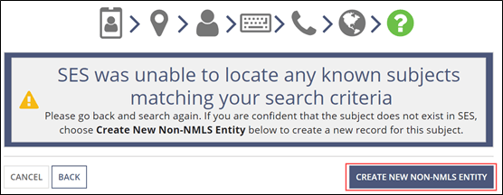 After exhausting search options, SES posts a message stating that no known subjects match your criteria. At the bottom right is a command to Create New Non-NMLS Entity.