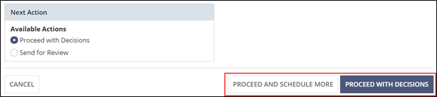 Click either Proceed with Decisions or Proeceed and Schedule More