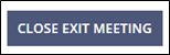 Close the Exit Meeting