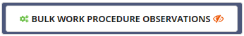 Bulk Work Procedure Observations button