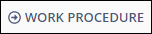 Screen capture of the Work Procdure button